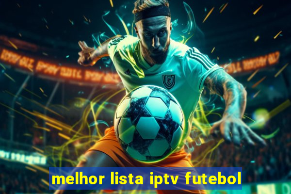 melhor lista iptv futebol